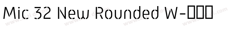 Mic 32 New Rounded W字体转换